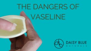 THE DANGERS OF VASELINE