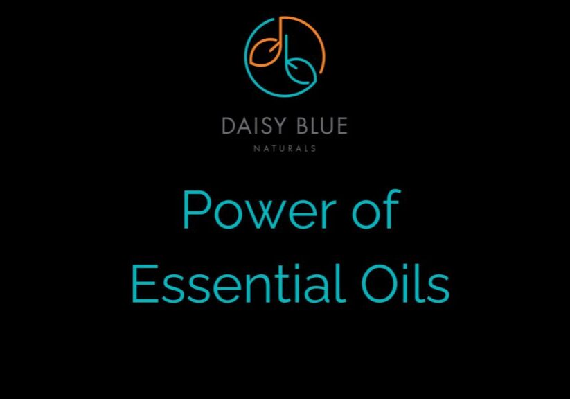 A black background with the Daisy Blue Naturals logo above the words "Power of Essential Oils" in blue text, highlighting the pure essential oils and the power of nature.