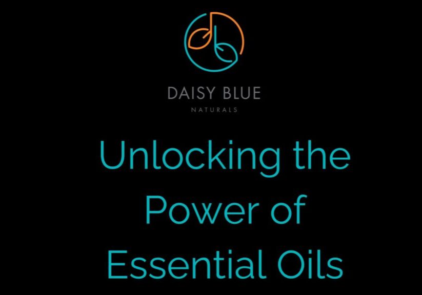 Daisy Blue Naturals logo above the text "Unlocking Essential Oils: The Power of Essential Oils" on a black background, with all text in turquoise blue.