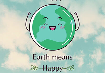 A smiling cartoon Earth with raised arms is set against a blue sky with clouds. Surrounded by the words, "Happy Earth means Happy People!"—a cheerful reminder to celebrate and protect our planet this Earth Day.